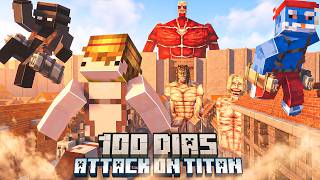 100 DIAS SOBREVIVENDO NO MUNDO DE ATTACK ON TITAN COM MEU...
