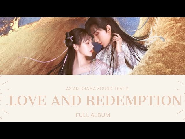 All the songs from Love and Redemption | FUll OST class=