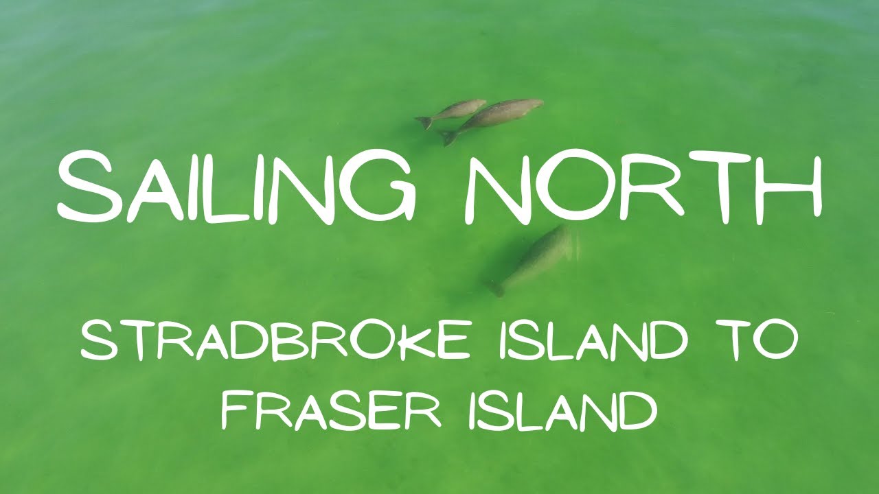 Sailing Vlog: Sailing From Stradbroke Island to Fraser Island
