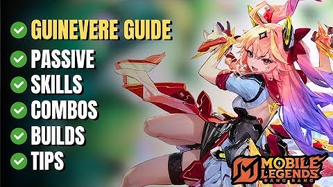 Guinevere Complete Guide in Mobile Legends – Best Build, Skills, Combos, Passive & Tips