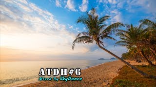 Addicted To Deep House - Best Deep House &amp; Nu Disco Sessions Vol. #6 (Mixed by SkyDance)