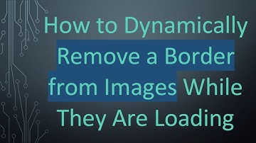 How to Dynamically Remove a Border from Images While They Are Loading
