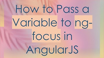 How to Pass a Variable to ng-focus in AngularJS