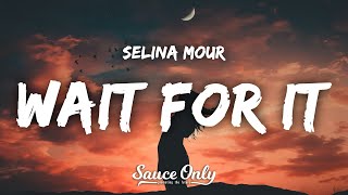 Selina Mour - Wait For It (Lyrics) Resimi