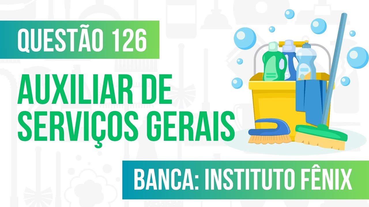 Questão 126 - Auxiliar de Serviços Gerais - Poda - INSTITUTO FÊNIX