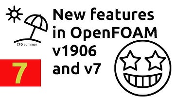 [Community video] - New features in OpenFOAM v1906 and v7