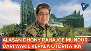 Dhony Rahajoe Buka-bukaan Alasan Mundur dari Wakil Kepala Otorita IKN
