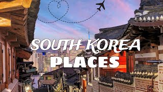 Top 10 Unforgettable Destinations in South Korea