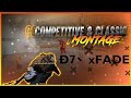 Classic & Competitive Montage || #D7 - xFADE
