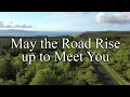 May the Road Rise up to Meet You (Its story +meaning)