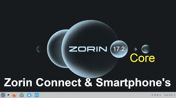 Zorin OS 17.2 - Core - Zorin Connect & Smartphones.