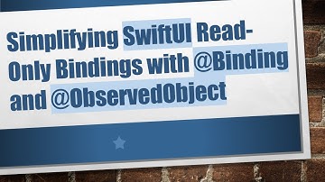 Simplifying SwiftUI Read-Only Bindings with @ Binding and @ ObservedObject