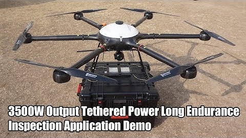 3500W Output Tethered Power Long Endurance Inspection Application Demo