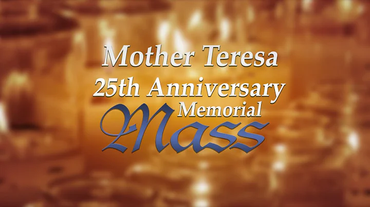 Mother Teresa 25th Anniversary Memorial Mass
