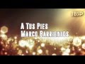 A tus pies - Marco Barrientos (Letra/Lyrics)
