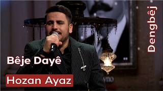 Hozan Ayaz | Bêje Dayê