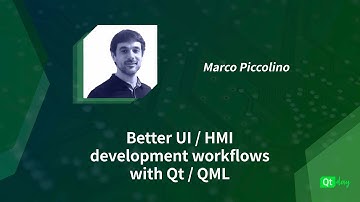 Better UI/HMI development workflows with Qt/QML - Marco Piccolino (18/11/2020)