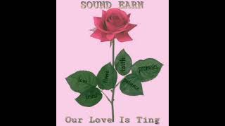 Sound Earn - Our Love Is Ting [Official Audio]