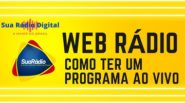 WEB RÁDIO COMO TER UM PROGRAMA AO VIVO.