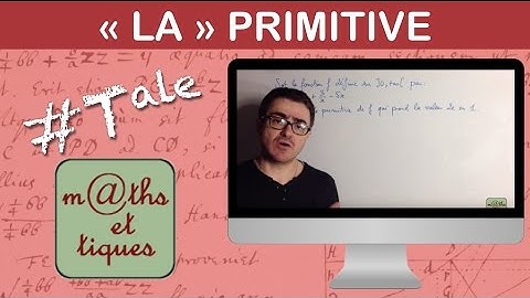 Calculer LA primitive d
