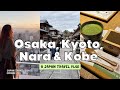 5day japan travel itinerary  osaka kyoto nara  kobe day trips places to eat travel tips