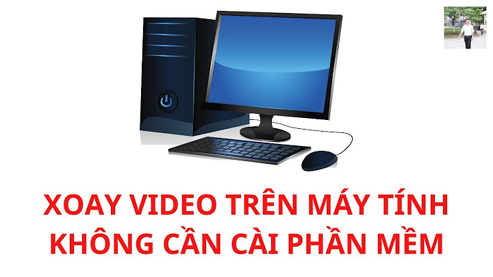 Hướng dẫn cách xoay video trên máy tính