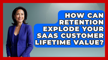 How Can Retention Explode Your SaaS Customer Lifetime Value? - Saas Marketing Wizards