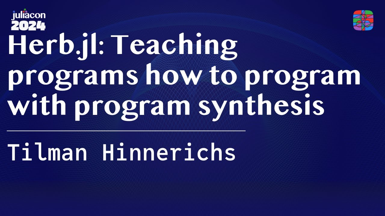 Herb.jl: Teaching programs how to program with program synthesis ...