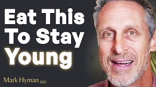 Incredible AntiAging Foods To Fight Disease, Inflammation & Cognitive Decline | Dr. Mark Hyman