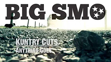 BIG SMO - Kuntry Cuts - "Anything Goes"