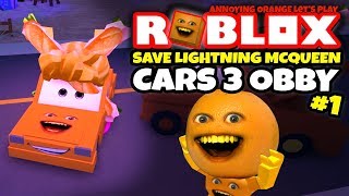Roblox: SAVE LIGHTNING MCQUEEN - Cars 3 Obby! [Annoying Orange Plays]