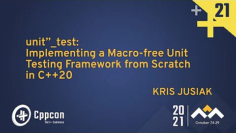 "unit"_test: Implementing a Macro-free Unit Testing Framework from Scratch in C++20 - Kris Jusiak