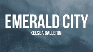 Kelsea Ballerini - Emerald City (Lyrics)