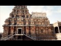 Built Spaces: Living Legacies: Film on Chola Temples of Thanjavur and Kumbhakonam