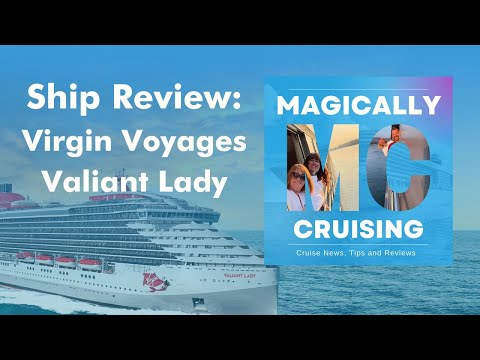 Review of Virgin Voyages Valiant Lady | Magically Cruising Cruise Podcast