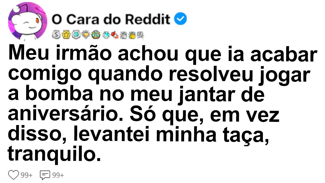 [HISTÓRIA COMPLETA] Meu irmão achou que ia acabar comigo quando resolveu jogar a bomba no meu...