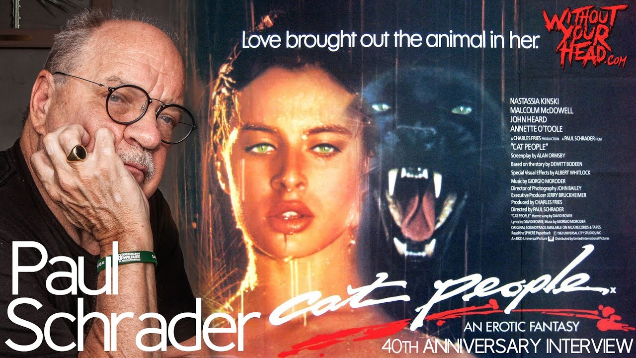Paul Schrader  (Taxi Driver, Raging Bull) interview on the 40th Anniversary of Cat People!