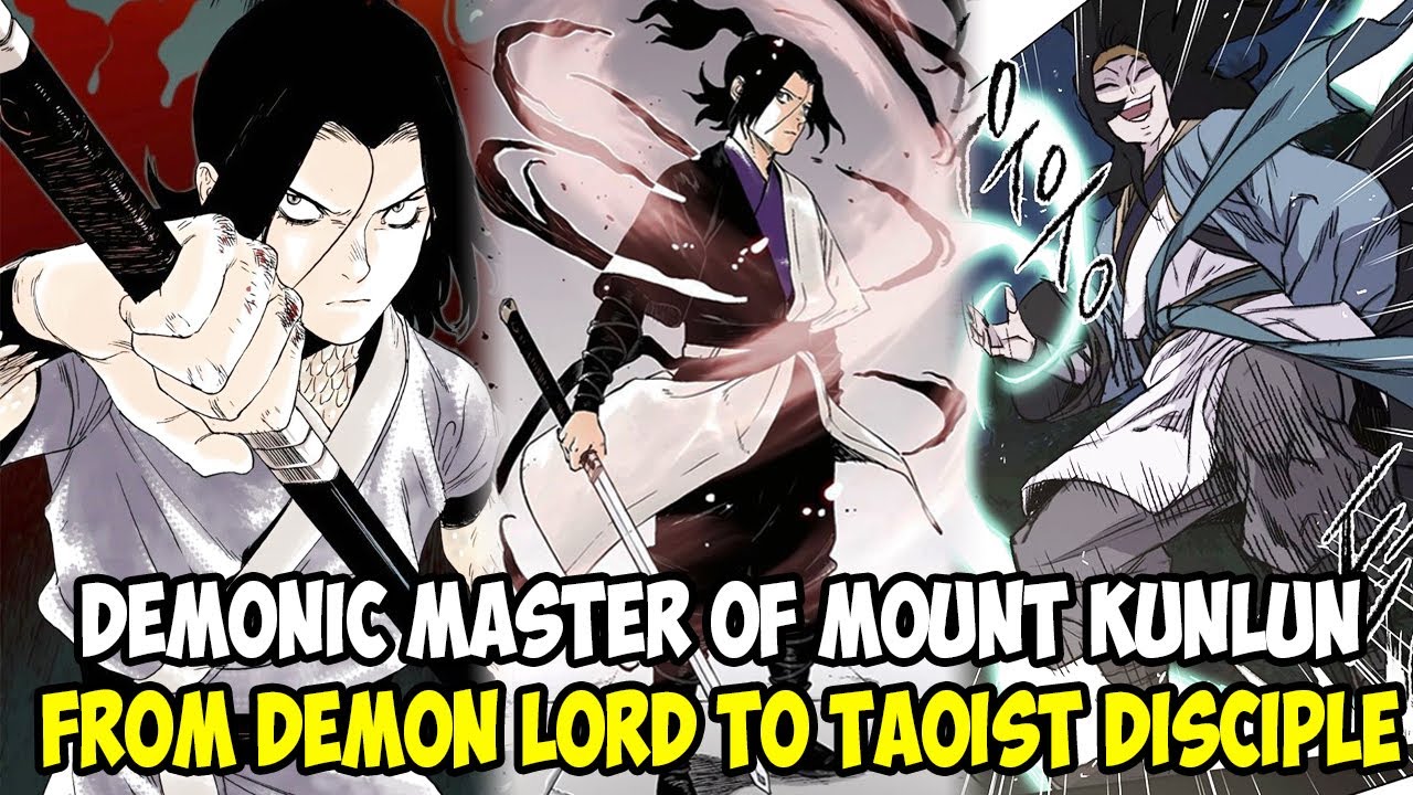 DEMONIC MASTER OF MOUNT KUNLUN, FROM DEMON LORD TO TAOIST DISCIPLE || MANHWA RECAP