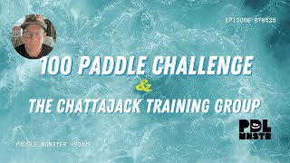 100/100 Paddle Challenge and Chattajack Prep Start July 9