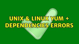 Unix & Linux: yum + dependencies errors Net Worth