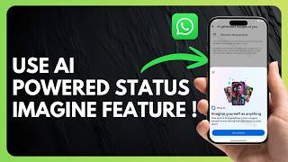 How to Use WhatsApp AI Powered Status Imagine Feature !