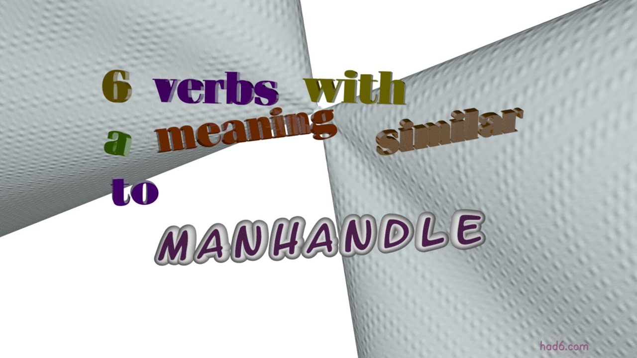 manhandle 8 verbs which mean manhandle (sentence examples) YouTube