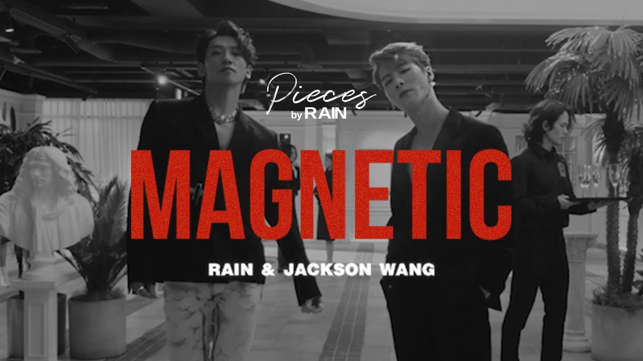 Download RAIN(비) - MAGNETIC (Feat. 잭슨(Jackson Wang)) MV