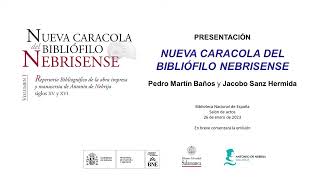 Presentaciones de las obras &#39;Nueva Caracola del Bibliófilo Nebrisense&#39;