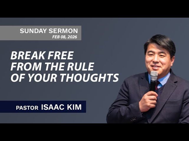 Break Free From The Rule Of Your Thoughts | Pastor Isaac Kim