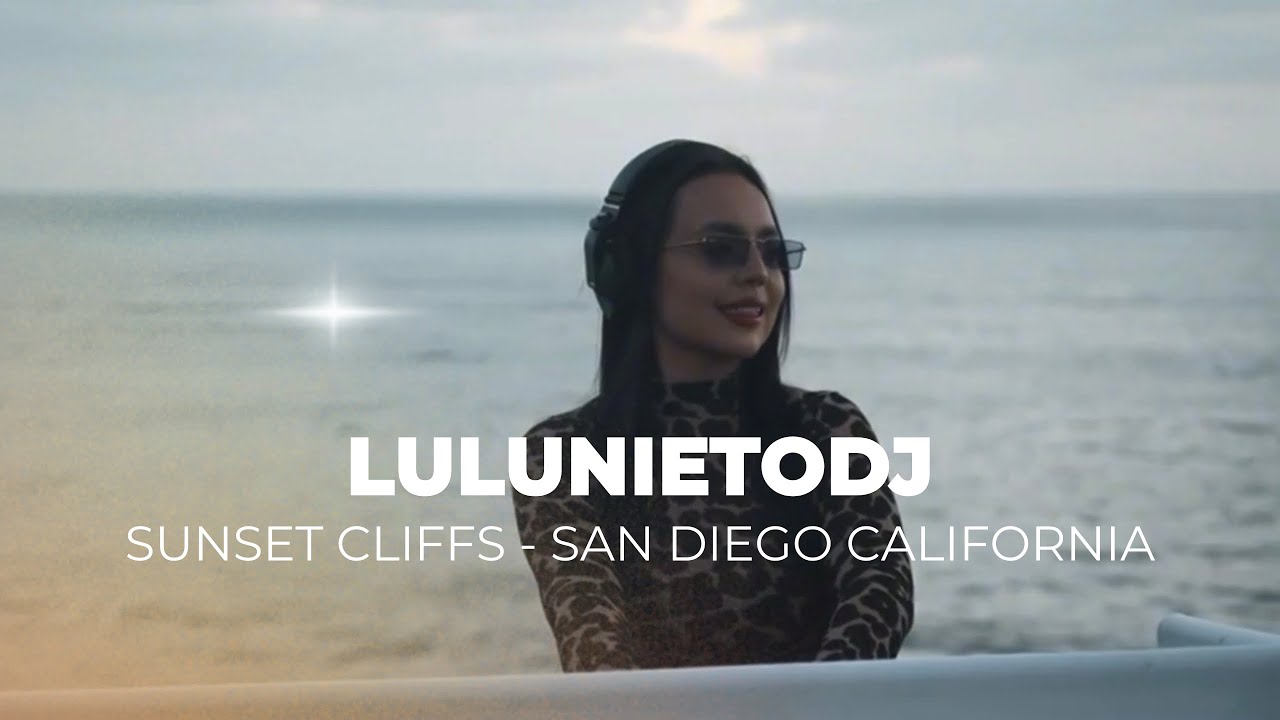 Lulú Nieto Dj | Melodic House Sunset Set | Sunset Cliffs, San Diego