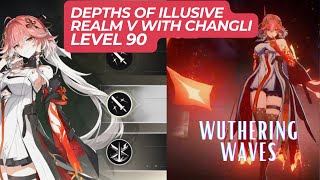 Wuthering waves Depths of Illusive Realm V Level 90 with Changli