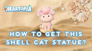 I Didn't Expect This Reward! 🐱 - How to Unlock the Cat Shell Statue in Heartopia screenshot 5