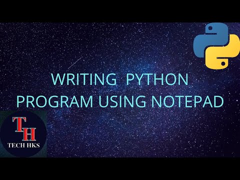 WRITING PYTHON PROGRAM USING NOTEPAD EDITOR