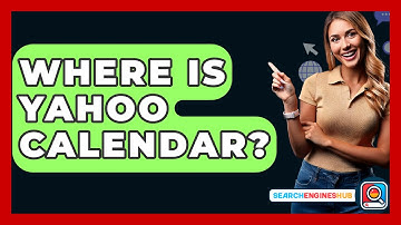 Where Is Yahoo Calendar? - SearchEnginesHub.com